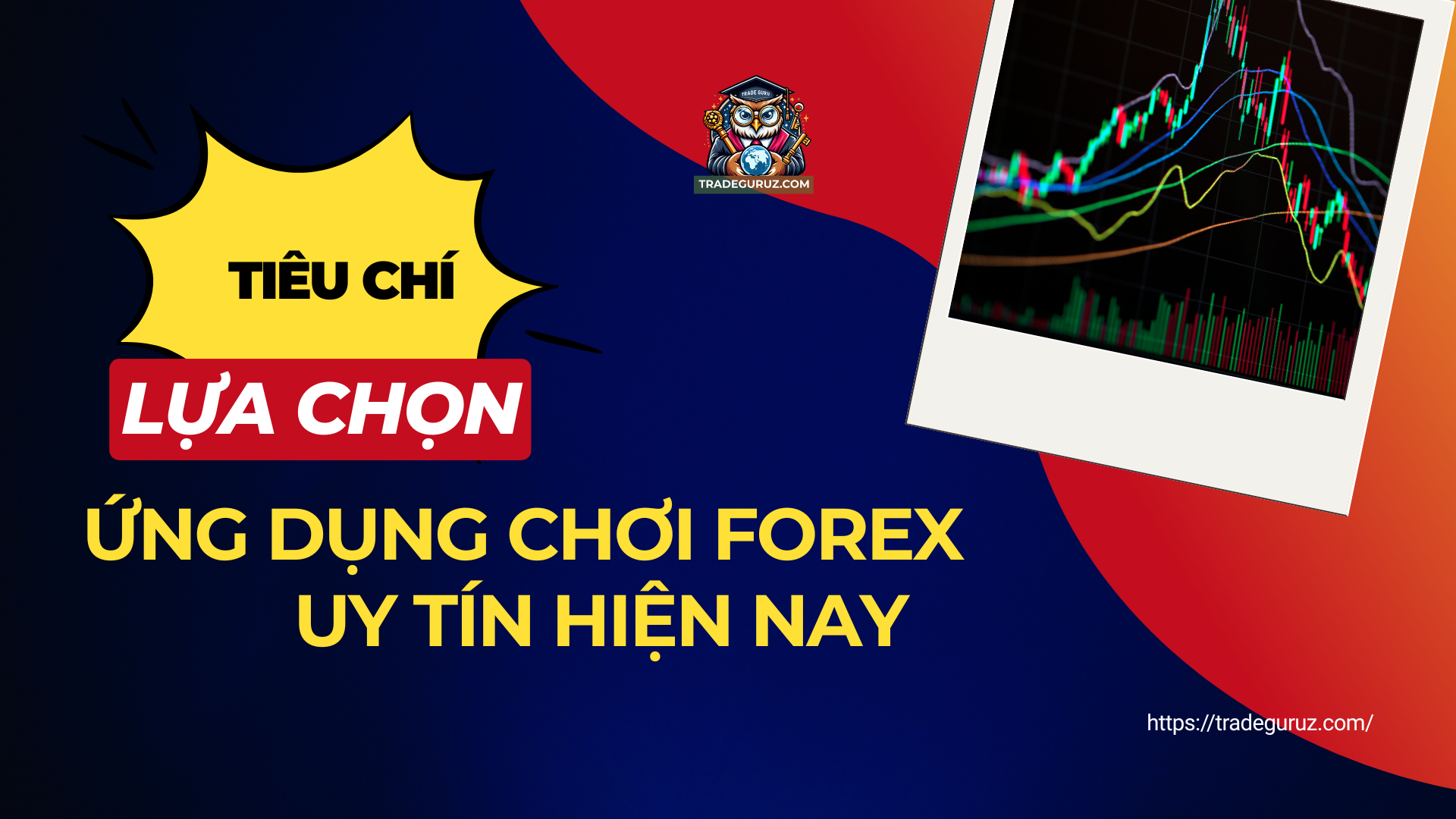 Tiêu chí lựa chọn ứng dụng chơi forex uy tín hiện nay